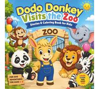 Dodo Donkey Visits The Zoo: Stories and coloring Book for Kids Ages 3-6