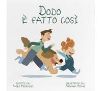 Dodo è fatto così. Ediz. a colori - Pedrazzi Paolo