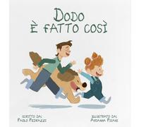 Dodo è fatto così. Ediz. a colori