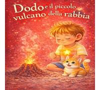 Dodo e il piccolo vulcano della rabbia
