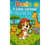 Dodo il cane curioso : Alla scoperta della Savana