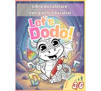 Dodo il Draghetto Libro da Colorare Educativo 3-6 Anni Bambini: Imparare lettere e numeri attraverso il gioco e il colore