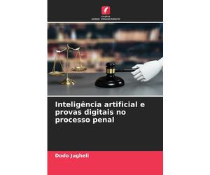 Dodo Jugheli Inteligência artificial e provas digitais no processo p (Tascabile)