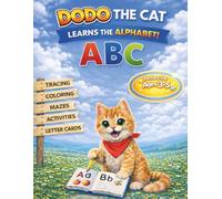 Dodo the Cat Learns the Alphabet: A Fun ABC Activity Book for Preschoolers with Coloring, Tracing, Mazes & Cut-Out Letter Cards