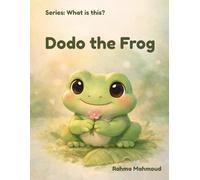 Dodo the Frog: Series: What is this?