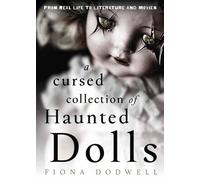 Dodwell Fiona Fred Batt A Cursed Collection of Haunted Dolls (Tascabile)