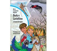 Libri Longobardi Bagnale Mario - Dody E Carlottino. La Banda Dei Fagioli