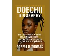 DOECHII: BIOGRAPHY: THE LIFE STORY OF A GENRE-BREAKING VISIONARY, QUEER ICON, AND FEARLESS VOICE OF A NEW GENERATION