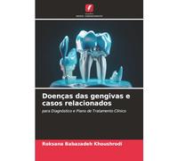 Doenças das gengivas e casos relacionados: para Diagnóstico e Plano de Tratamento Clínico