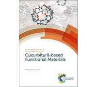 Dönüs Tuncel Cucurbituril-based Functional Materials (Copertina rigida)