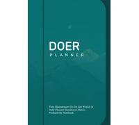 Doer Planner: Time Management To-Do List Weekly & Daily Planner Eisenhower Matrix Productivity Notebook