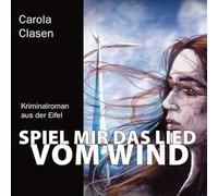 Dörr,Cornelia - Spiel mir das Lied vom Wind (7:51 Stunden, ungekürzte Lesung)