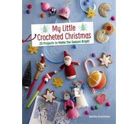 Doerthe Eisterlehner My Little Crocheted Christmas (Tascabile)