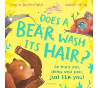 Does a Bear Wash its Hair?: Animals eat, sleep and poo, just like you!