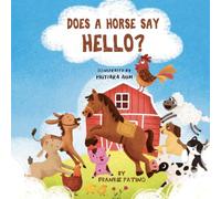 Does a Horse Say Hello?: A Farm-Themed Interactive Animal Sound Book for Babies & Toddlers