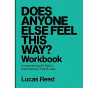 Does Any One Feel This Way ? Workbook: Understanding Eli Rallo's Teachings In a Friendly Way
