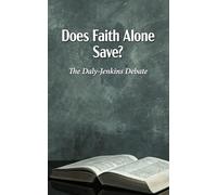 Does Faith Alone Save?: The Daly-Jenkins Debate