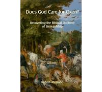 Does God Care for Oxen?: Recovering the Biblical Doctrine of Stewardship