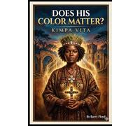 Does His Skin Matter: Kimpa Vita