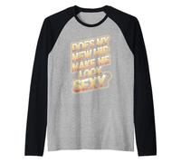 Does My New Hip Make Me Look Sexy Recupero Maglia con Maniche Raglan