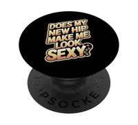 Does My New Hip Make Me Look Sexy Recupero PopSockets PopGrip Adesivo