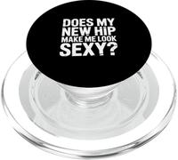 Does My New Hip Make Me Look Sexy Recupero - PopSockets PopGrip per MagSafe