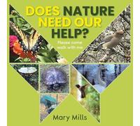 Does Nature Need Our Help ?: Please Come Walk With Me