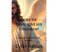 Does the Devil Love His Children?: For God So Loved the World...