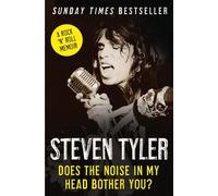 Does The Noise in My Head Bother You?: The Autobiography [Lingua inglese]