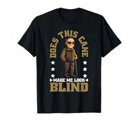 Does This Cane Make Me Look Blind - Maglietta