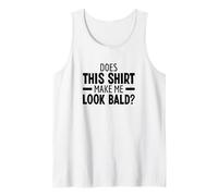 Does This Shirt Make Me Look Bald Testa Pelata Senza Capelli Canotta