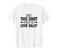 Does This Shirt Make Me Look Bald Testa Pelata Senza Capelli Maglietta