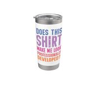 Does This Shirt Make Me Look Professionally Developed Bicchiere termico in acciaio inox doppia parete