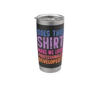 Does This Shirt Make Me Look Professionally Developed Bicchiere termico in acciaio inox doppia parete