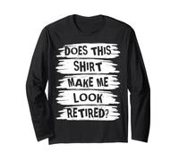 Does This Shirt Make Me Look Retired Funny Retirement Retro Maglia a Manica