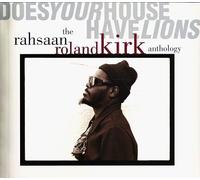 Does Your House Have Lions: The Rahsaan Roland Kirk Anthology by Rahsaan Roland Kirk (1993-09-28)