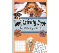 Dog Activity Book: For Kids Ages 8-12 | To Boost Reading Skills and Build Vocabulary | Including Dog Jokes, Fun Fact Coloring Pages, Word Searches, ... 110 Pages | For Traveling and Quiet Moments
