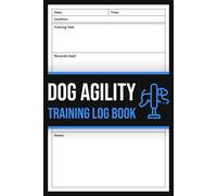 Dog Agility Training Log Book: Canine Agility Training Journal Logbook | Obedience Training Record for Dogs