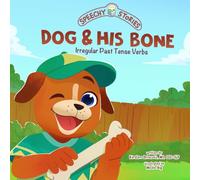 Dog and His Bone: A Speechy Story About Irregular Past Tense Verbs