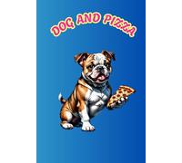 DOG AND PIZZA: ANIMALS OF THE WORLD, Positive Affirmation, Motivational and Inspirational Notebook, Animal Notebook, Birthday Gifts, Motivational Gifts, Notebook Gifts, Anniversary Gifts, For All...