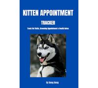 Dog Appointment Tracker: Track Vet Visits, Grooming Appointments, Vaccines, Medications & Dog Care Schedules