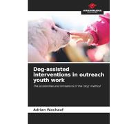 Dog-assisted interventions in outreach youth work: The possibilities and limitations of the 'Dog' method
