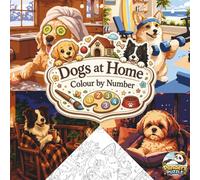 Dog at Home Colour by Number: Cosy and Relaxing Scenes for All Ages