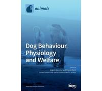 Dog Behaviour, Physiology and Welfare (Copertina rigida)