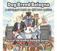 Dog Breed Bologna: A Coloring Book of 150 Dog Breeds - Part of the Animal Bologna Series