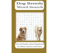Dog Breed Word Search Puzzle Book: Big Word Search Book for Adults with Easy-to-Read Print about Dog Breeds from around the World for Relaxation and ... - Perfect Gift for Dog Lovers and Puzzle Fans