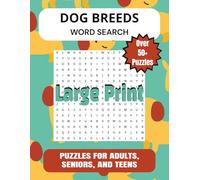 Dog Breed Word Search Puzzle Book: Word Search Puzzle Book: Word Searches with LARGE Easy-to-Read Print about Dog Breeds, Extinct Dog Breeds, Dog ... ... for Vacations, Holidays, and Free Times