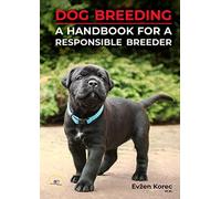 Dog breeding. A handbook for a responsible breeder