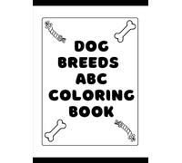 Dog Breeds ABC Coloring Book: Super Simple Dog Breeds ABC Coloring Book for Kids