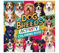 Dog Breeds Activity Coloring Book: Amazing Dog Facts to Color, with Activities and a Quiz to Reinforce the Knowledge Acquired | Fun with Canines | For Kids Ages 6-12